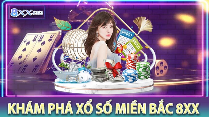 Khám Phá Xổ Số Miền Bắc 8XX