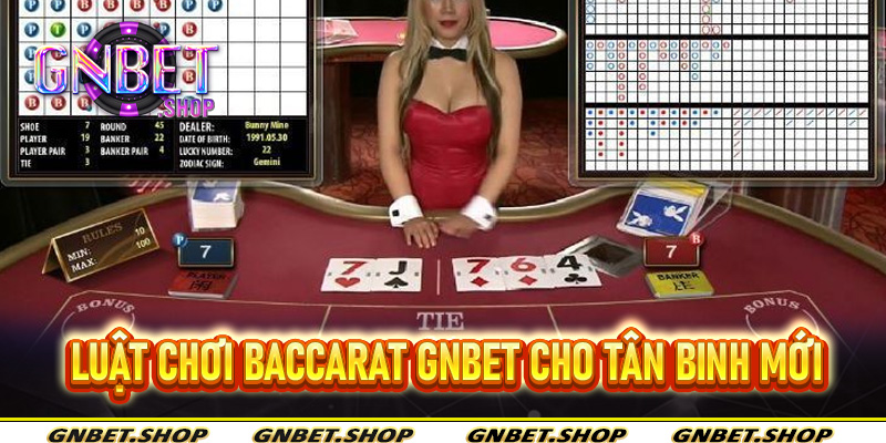 Luật chơi Baccarat Gnbet cho tân binh mới