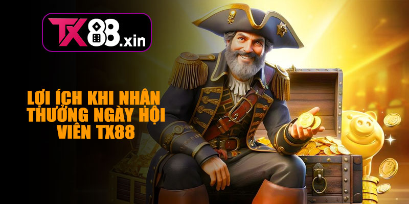 Lợi Ích Khi Nhận Thưởng Ngày Hội Viên TX88