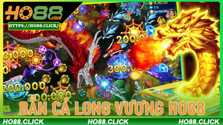 Bắn Cá Long Vương HO88 - Hành Trình Săn Boss Siêu Khủng