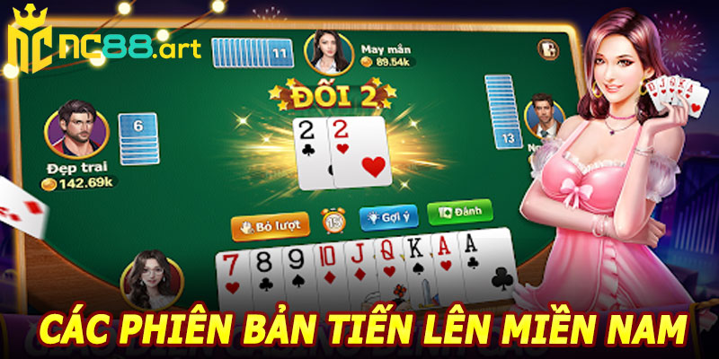 Các phiên bản Tiến Lên Miền Nam tại NC88